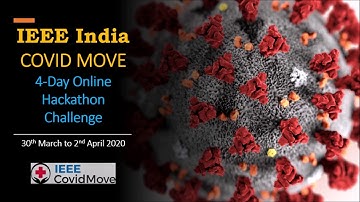 COVID MOVE Online Hackathon Challenge || IEEE India || 30 March to 2 April 2020