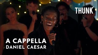 A Cappella (Daniel Caesar) - THUNK a cappella