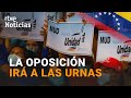 VENEZUELA: La OPOSICIÓN se presentará EN BLOQUE en las próximas ELECCIONES | RTVE Noticias