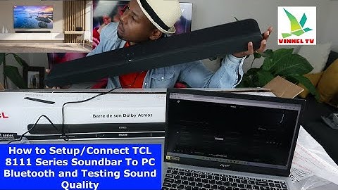 How to Setup /Connect TCL 8111 Series Soundbar To PC Bluetooth and Testing Sound Quality