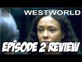 Westworld Episode 2 Review - Season 1 "Chestnut"