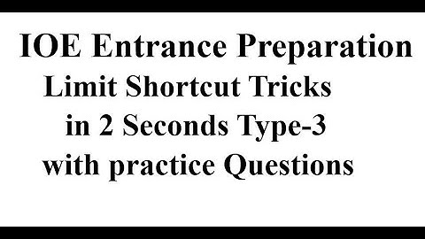 Limit Shortcut Method and Tricks For IOE Entrance Preparation - Part 3