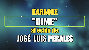 VLG Karaoke  (JOSÉ LUIS PERALES - DIME) Mejor versión