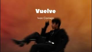 Vuelve - Ivan Cornejo (Official Audio) (Álbum Mirada)