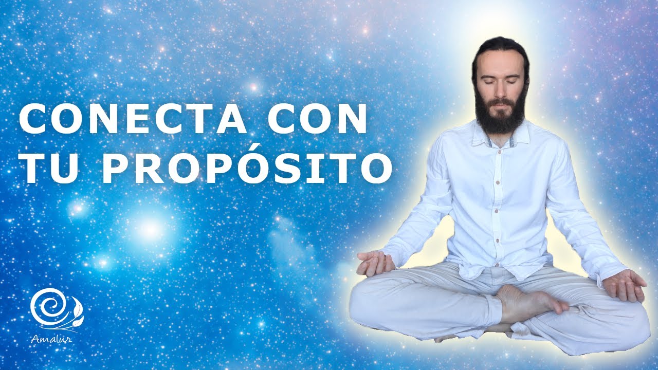 Meditación Propósito de Vida | Meditación Guiada para Conectar con tu ...