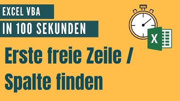 Excel VBA die nächste leere Zeile, freie Spalte finden [Excel VBA in 100 Sekunden]