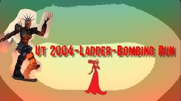 Unreal Tournament 2004 Part:21-  Ladder :Bombing Run- Final Run!