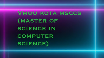 Vmou Kota: MscCS (master of science in computer science) कम्प्यूटर में स्नातकोत्तर @Karamveer2021