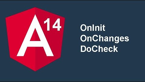 7. Curso Angular 14 [2022] - OnInit, OnChanges, DoCheck