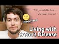 I have Crohn's Disease