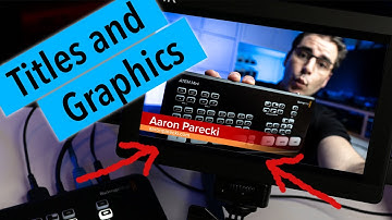 How to add graphics and titles with the Blackmagic ATEM Mini