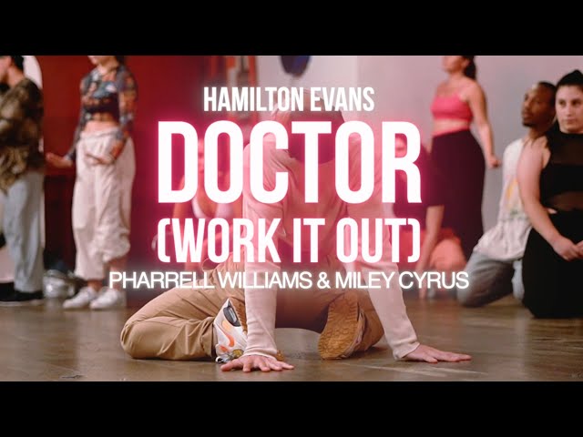 Pharrell Williams, Miley Cyrus - Doctor (Work It Out) | Hamilton Evans Choreography class=
