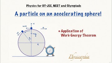 A Particle on an Accelerating Sphere! l Work and Energy l HCVerma Q. no.64