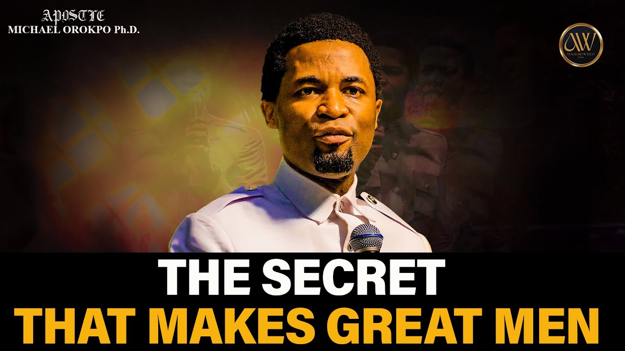 The Secrets that Makes Great Men | The Dealings of God | Apostle ...