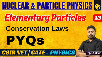 Conservation Laws in Nuclear Reactions | Baryon & Strangeness Numbers | CSIR NET & GATE PYQs