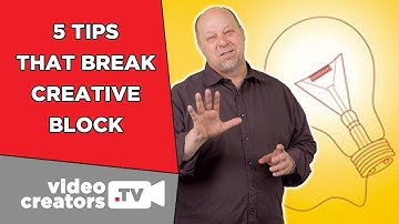 5 Tips for Breaking through Creative Block