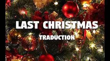 Last Christmas - WHAM! (TRADUCTION FRANÇAISE)