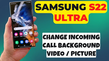 Samsung S22 Ultra How to Change Incoming Call Background Video / Picture