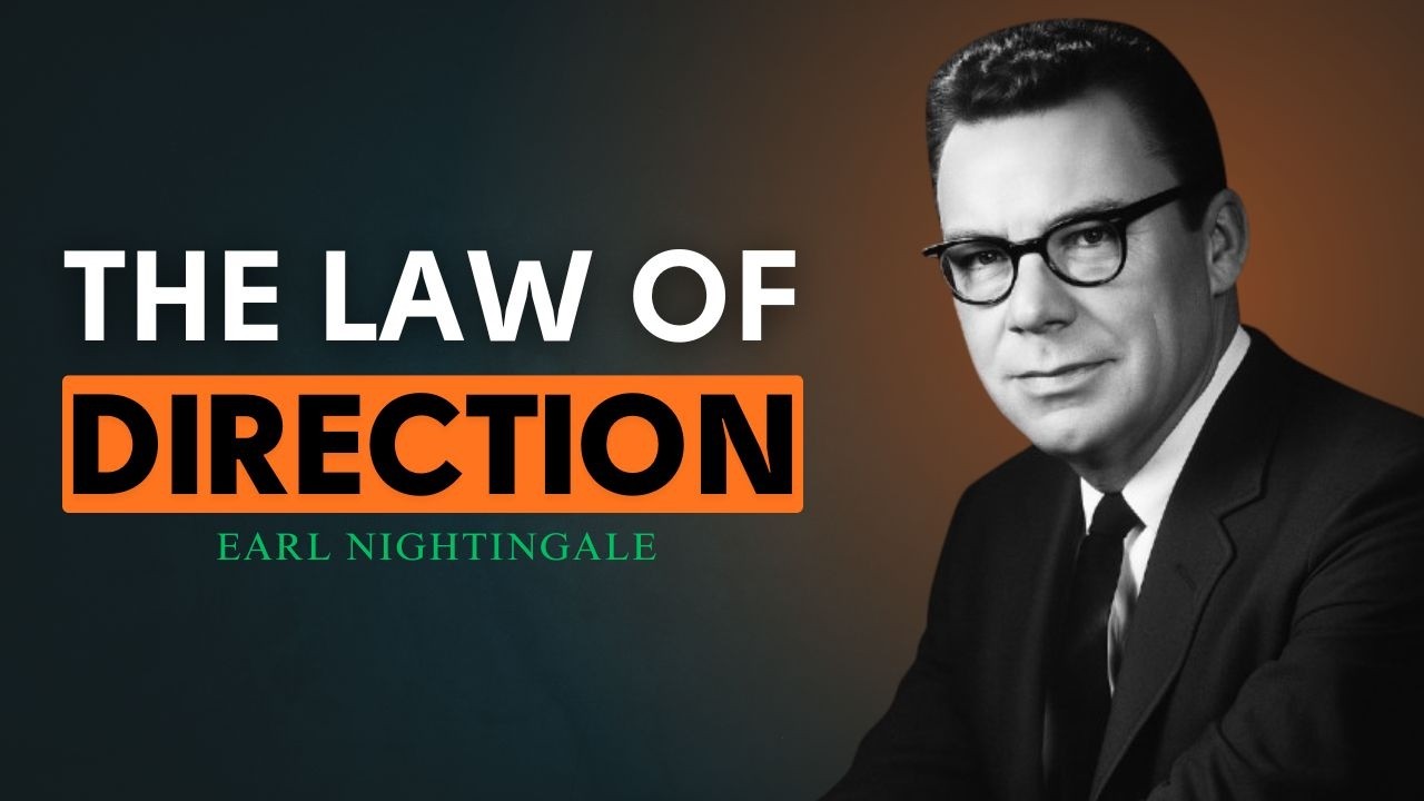 The Law of Direction | Earl Nightingale Motivation