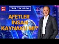 Teke Tek Bilim'de afetler ve iklim değişikliği konuşuluyor...