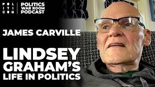 James Carville: Lindsey Graham’s Life in Politics | Politics War Room Podcast
