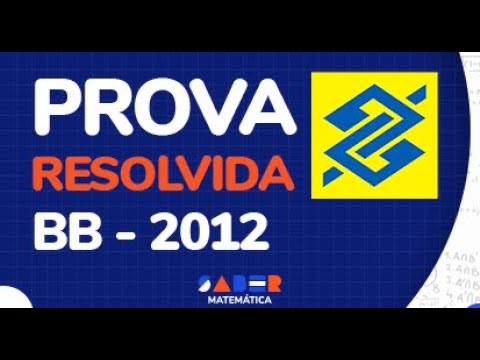 Prova resolvida - BB 2012 - Cesgranrio