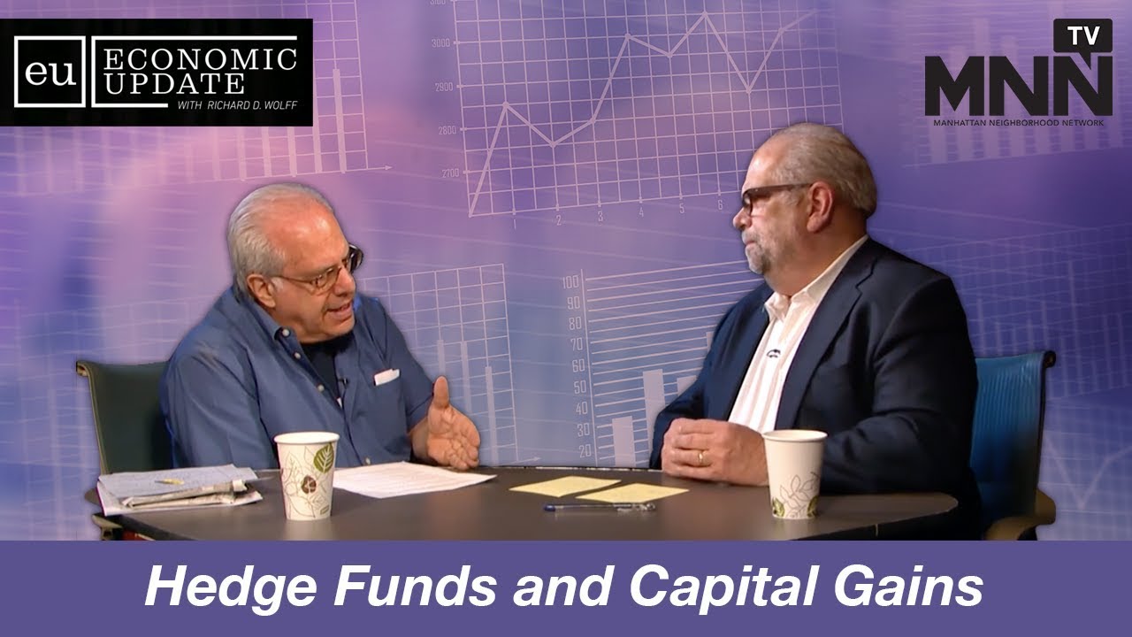 Economic Update With Richard Wolff: Hedge Funds and Capital Gains