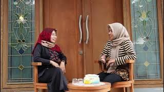 Ngobrol Cantik Bersama Ibu Siti Sunariyah