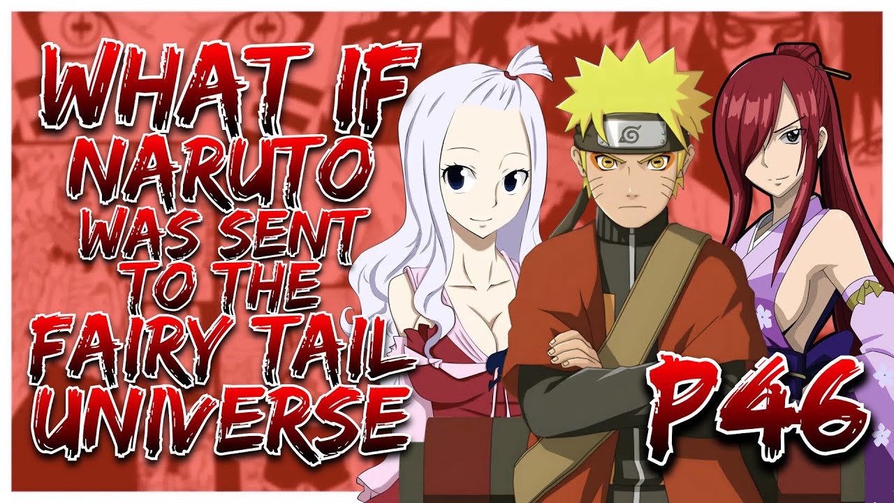 What if Naruto was Sent to the Fairy Tail Universe? | PART 46 