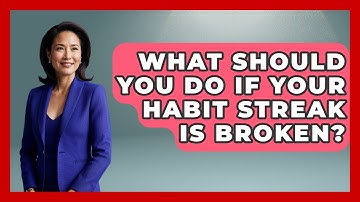 What Should You Do If Your Habit Streak Is Broken? - Habit Hacks Hub