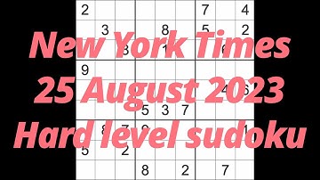 Sudoku solution – New York Times 25 August 2023 Hard level