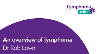 An overview of lymphoma with Dr Rob Lown