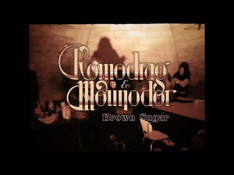 Komodrag & The Mounodor - Brown Sugar