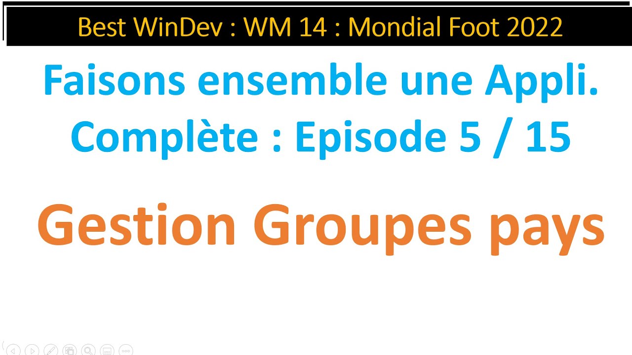 Best Windev : WM14e : Appli. Mondial Foot22: Ep05