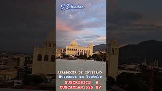 ATARDECER DE INVIERNO EN SAN SALVADOR turismo elsalvador economia cultura desarrollo