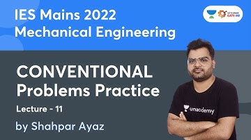 IES Mains 2022 | L - 11 | Manufacturing Engg. | CONVENTIONAL Problems Practice | SHAHPAR AYAZ