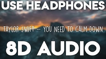 Taylor Swift - You Need To Calm Down (8D Audio)