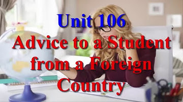 Advice to a Student from a Foreign Country Learn English via Listening Level 2 Unit 106