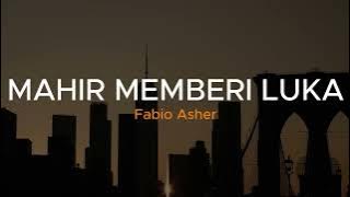 Mahir Memberi Luka - Fabio Asher | Lirik Video Lagu Indonesia