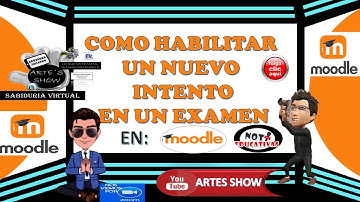 COMO HABILITAR UN NUEVO INTENTO ,PARA RESOLVER UN  EXAMEN EN MOODLE
