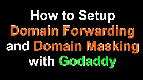 How to Setup Domain Forwarding & Domain Masking with Godaddy