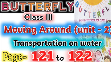 Moving Around/Unit -2 Transportation on water/class3 butterfly page 121 - 122@StudyMapping