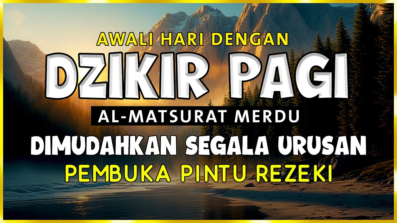 DZIKIR PAGI SESUAI SUNNAH RASUL | ZIKIR PEMBUKA PINTU REZEKI | Dzikir Mustajab Pagi