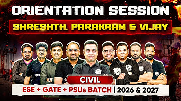 GATE + ESE + PSU Preparation 2026 & 2027 | Civil | Shreshth | Parakram & Vijay Batch Orientation