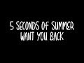 5 Seconds of Summer - Want You Back Lyrics