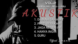 KUMPULAN LAGU - LAGU AKUSTIK ( HARMONIKA ) BY. IWANK ~ VOL.2