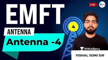 EMFT | Antenna - 4 | Lec 4 | GATE EE/ECE 2021 Exam