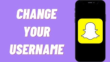 How to Change Your Snapchat Username In 2022