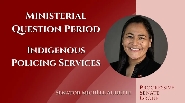 Senator Audette asks Minister Mendicino about Indigenous Police Services - May 31, 2023 (EN)