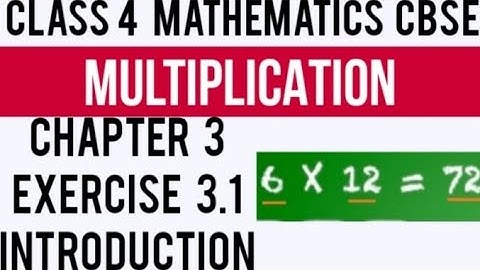 Class 4 , Chapter 3 MULTIPLICATION , Exercise 3.1 Introduction.